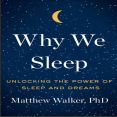 Why We Sleep_ Unlocking the Power of Sleep and Dreams