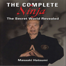 The Complete Ninja_ The Secret World Revealed The Complete Ninja_ The Secret World Revealed