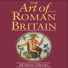 Martin Henig - The Art of Roman Britain. New in Paperback [Retail]