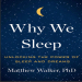 Why We Sleep_ Unlocking the Power of Sleep and Dreams